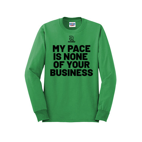 MY PACE IS NONE OF YOUR BUSINESS (Black) - Long Sleeve 50/50 Tee