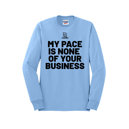 MY PACE IS NONE OF YOUR BUSINESS (Black) - Long Sleeve 50/50 Tee