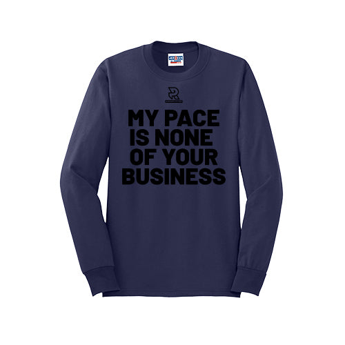 MY PACE IS NONE OF YOUR BUSINESS (Black) - Long Sleeve 50/50 Tee