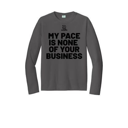 MY PACE IS NONE OF YOUR BUSINESS (Black) - Long Sleeve Performance Tee