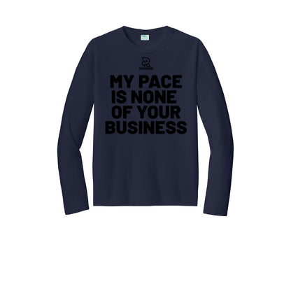 MY PACE IS NONE OF YOUR BUSINESS (Black) - Long Sleeve Performance Tee
