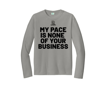 MY PACE IS NONE OF YOUR BUSINESS (Black) - Long Sleeve Performance Tee