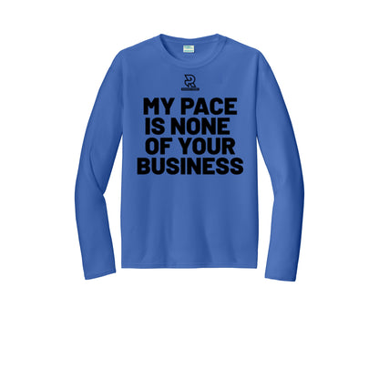 MY PACE IS NONE OF YOUR BUSINESS (Black) - Long Sleeve Performance Tee