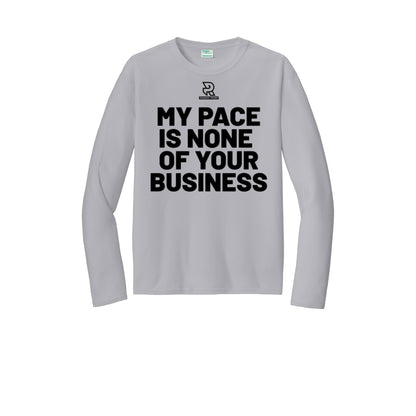 MY PACE IS NONE OF YOUR BUSINESS (Black) - Long Sleeve Performance Tee