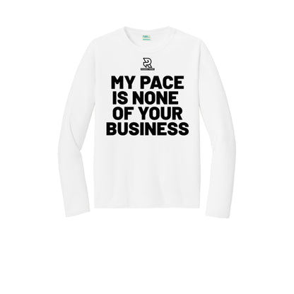 MY PACE IS NONE OF YOUR BUSINESS (Black) - Long Sleeve Performance Tee