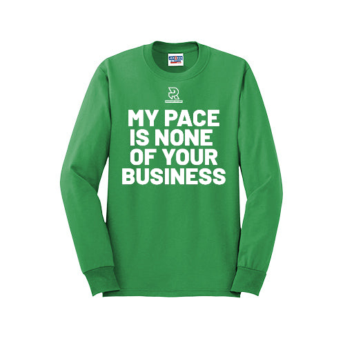 MY PACE IS NONE OF YOUR BUSINESS (White) - Long Sleeve 50/50 Tee