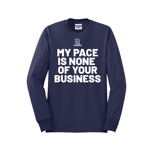 MY PACE IS NONE OF YOUR BUSINESS (White) - Long Sleeve 50/50 Tee