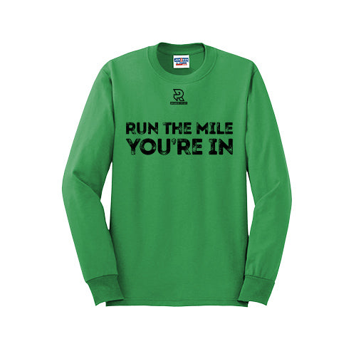RUN THE MILE YOU'RE IN (Black) - Long Sleeve 50/50 Tee