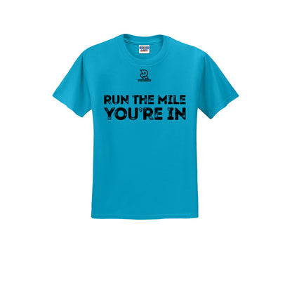 RUN THE MILE YOU'RE IN (Black) - Short Sleeve 50/50 Tee