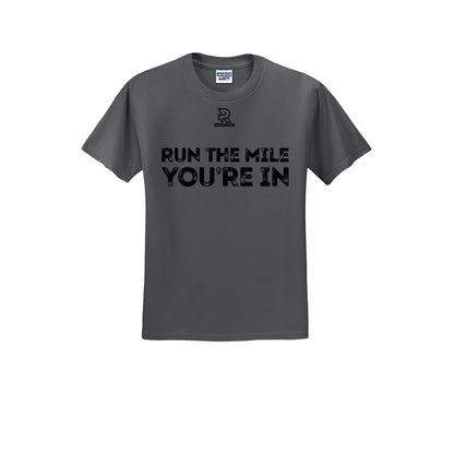 RUN THE MILE YOU'RE IN (Black) - Short Sleeve 50/50 Tee