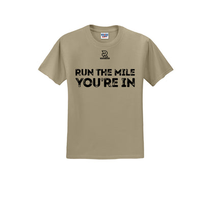 RUN THE MILE YOU'RE IN (Black) - Short Sleeve 50/50 Tee