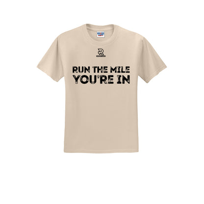 RUN THE MILE YOU'RE IN (Black) - Short Sleeve 50/50 Tee