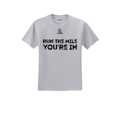 RUN THE MILE YOU'RE IN (Black) - Short Sleeve 50/50 Tee