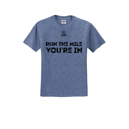 RUN THE MILE YOU'RE IN (Black) - Short Sleeve 50/50 Tee