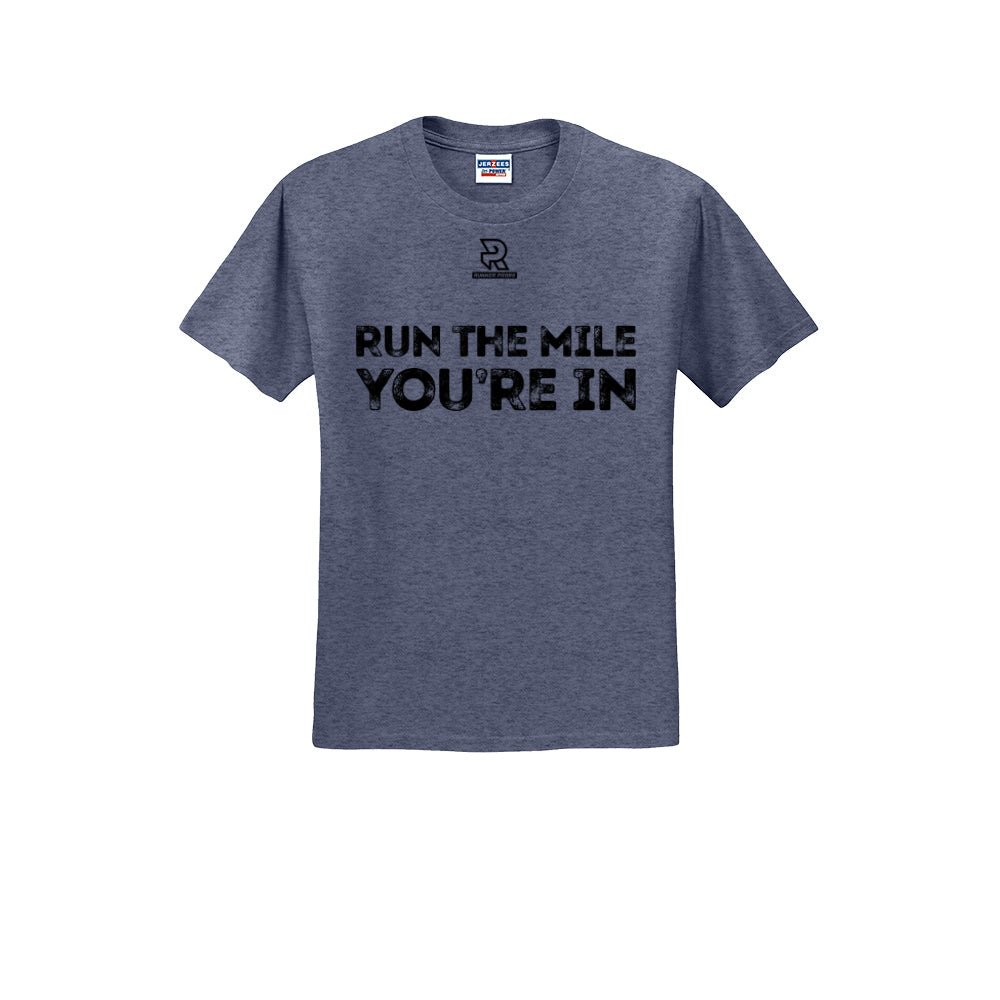 RUN THE MILE YOU'RE IN (Black) - Short Sleeve 50/50 Tee