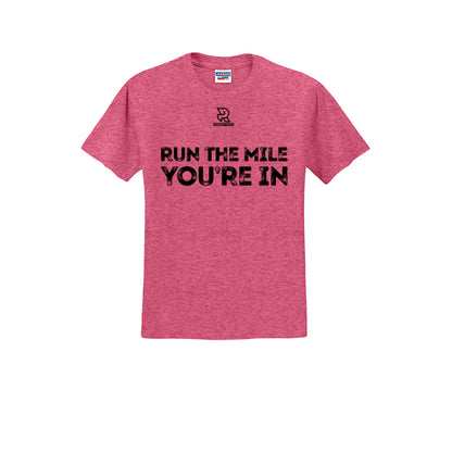 RUN THE MILE YOU'RE IN (Black) - Short Sleeve 50/50 Tee