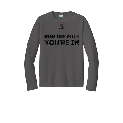 RUN THE MILE YOU'RE IN (Black) - Long Sleeve Performance Tee