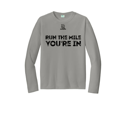 RUN THE MILE YOU'RE IN (Black) - Long Sleeve Performance Tee