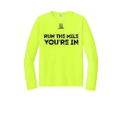 RUN THE MILE YOU'RE IN (Black) - Long Sleeve Performance Tee