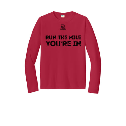 RUN THE MILE YOU'RE IN (Black) - Long Sleeve Performance Tee