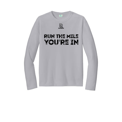 RUN THE MILE YOU'RE IN (Black) - Long Sleeve Performance Tee