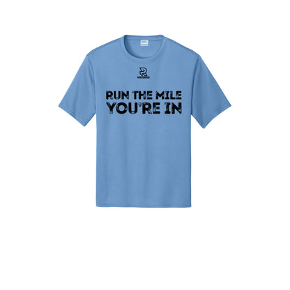 RUN THE MILE YOU'RE IN (Black) - Short Sleeve Performance Tee