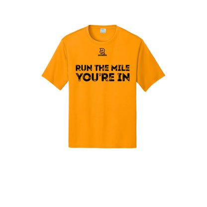 RUN THE MILE YOU'RE IN (Black) - Short Sleeve Performance Tee