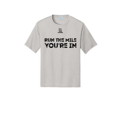 RUN THE MILE YOU'RE IN (Black) - Short Sleeve Performance Tee