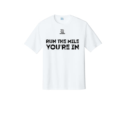 RUN THE MILE YOU'RE IN (Black) - Short Sleeve Performance Tee