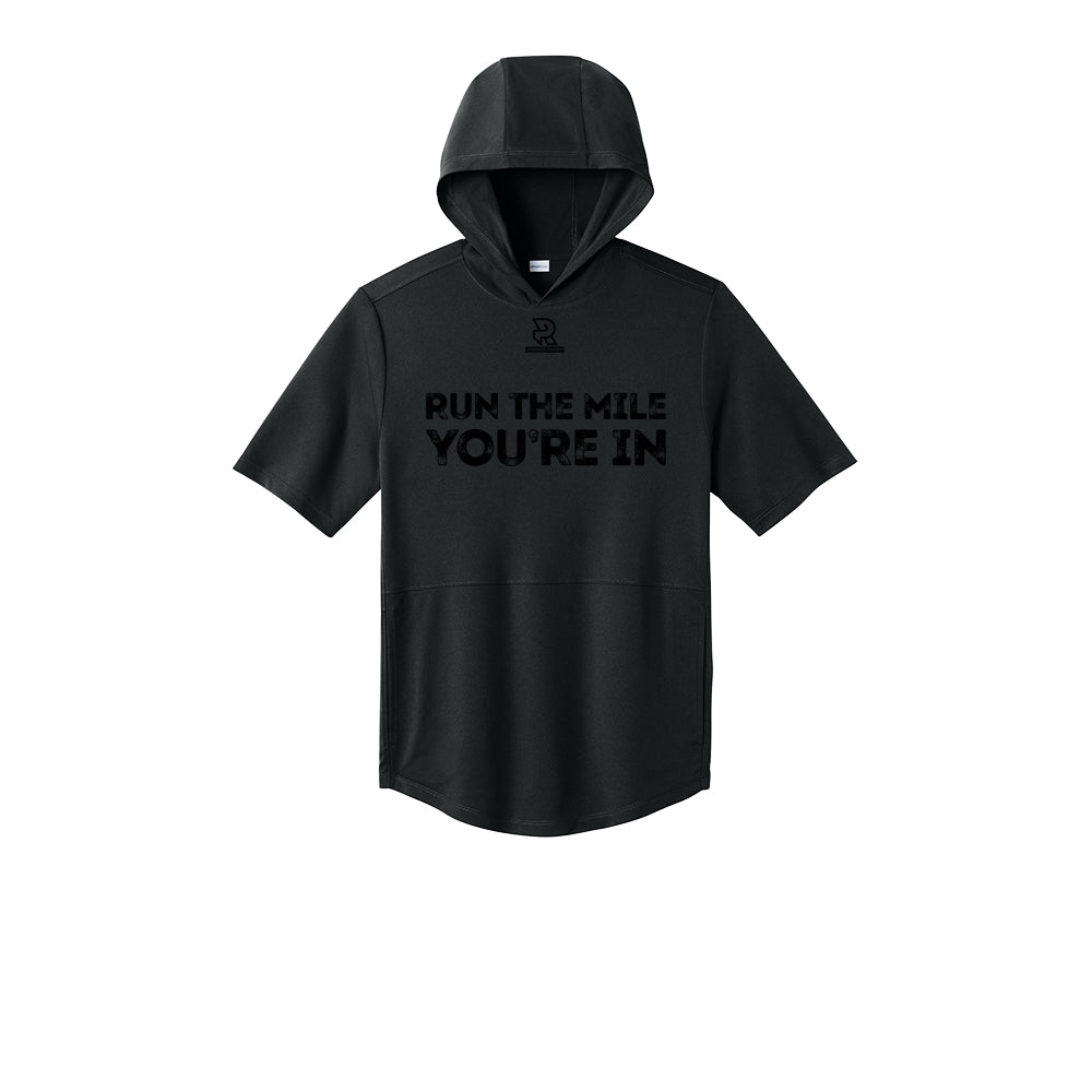 RUN THE MILE YOU'RE IN (Black) - Short Sleeve Performance Hoodie