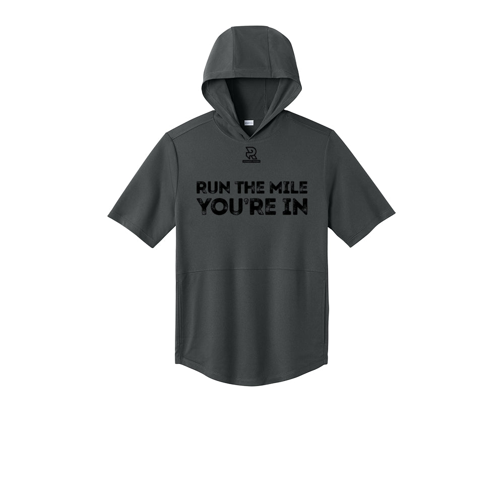 RUN THE MILE YOU'RE IN (Black) - Short Sleeve Performance Hoodie