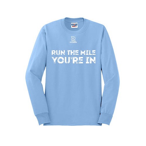 RUN THE MILE YOU'RE IN (White) - Long Sleeve 50/50 Tee