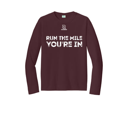 RUN THE MILE YOU'RE IN (White) - Long Sleeve Performance Tee