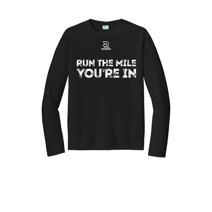 RUN THE MILE YOU'RE IN (White) - Long Sleeve Performance Tee