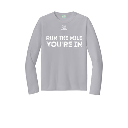 RUN THE MILE YOU'RE IN (White) - Long Sleeve Performance Tee