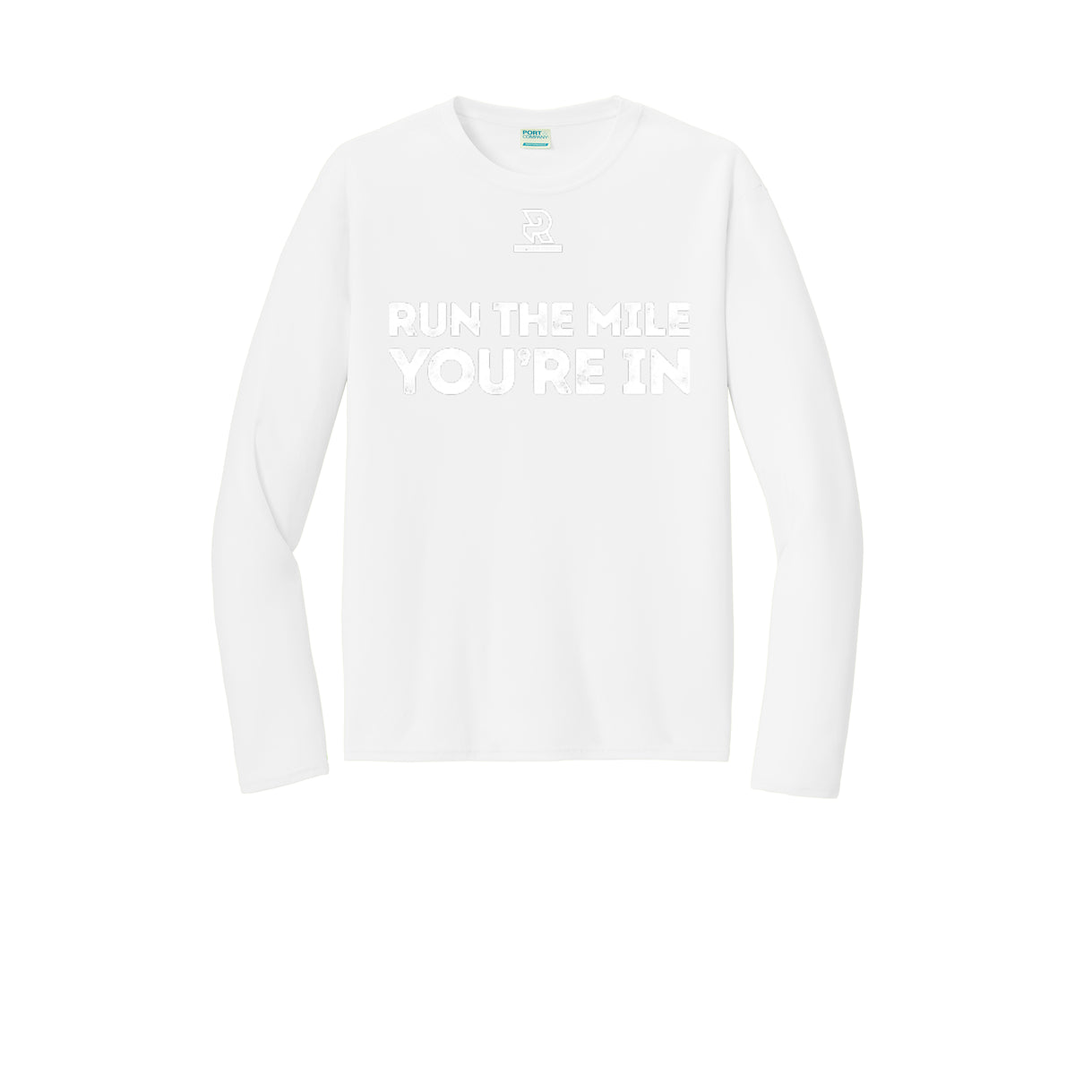 RUN THE MILE YOU'RE IN (White) - Long Sleeve Performance Tee