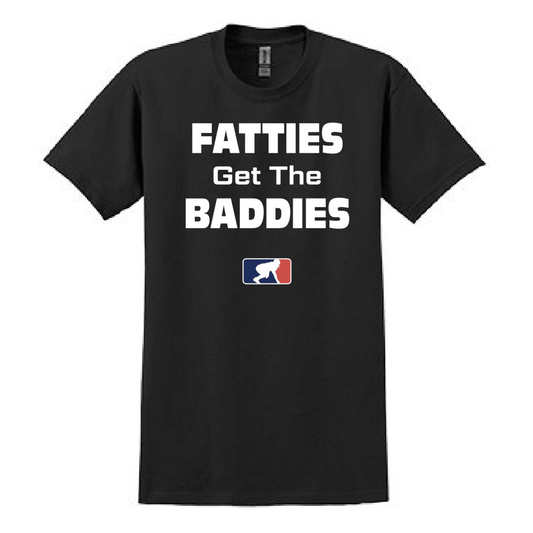 FATTIES GET THE BADDIES - Heavyweight T-Shirt