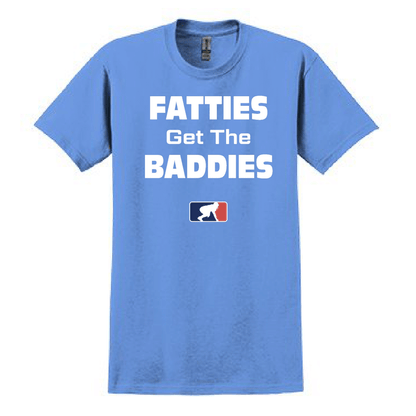 FATTIES GET THE BADDIES - Heavyweight T-Shirt