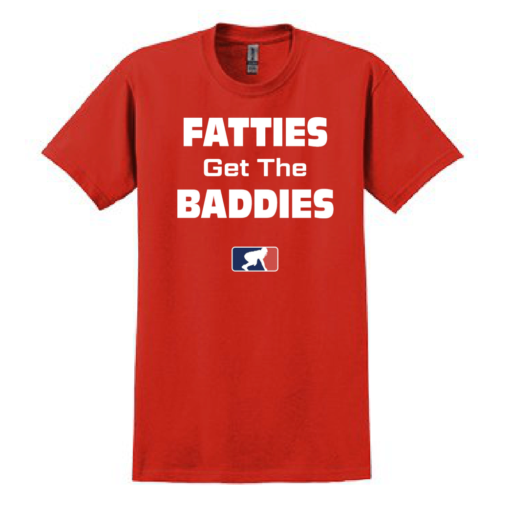 FATTIES GET THE BADDIES - Heavyweight T-Shirt
