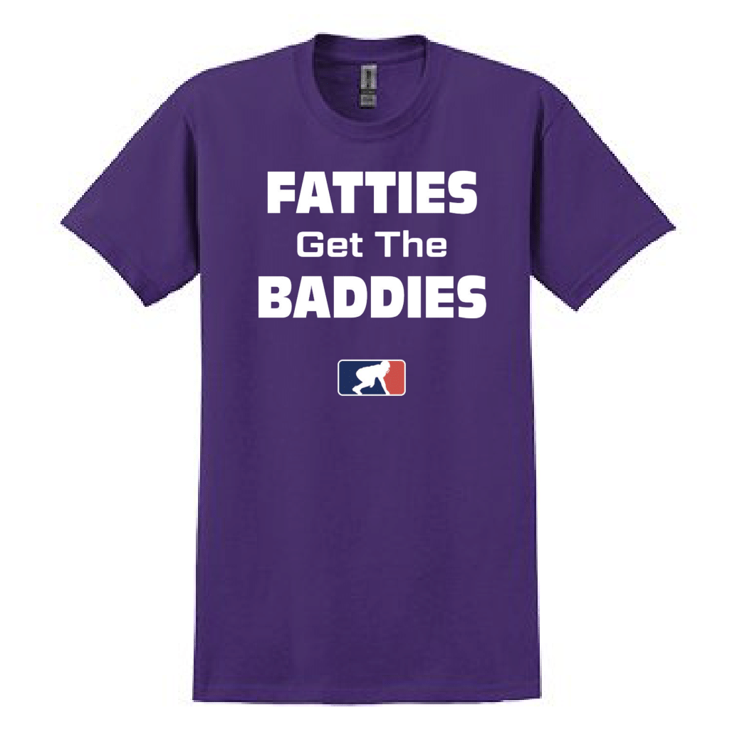 FATTIES GET THE BADDIES - Heavyweight T-Shirt