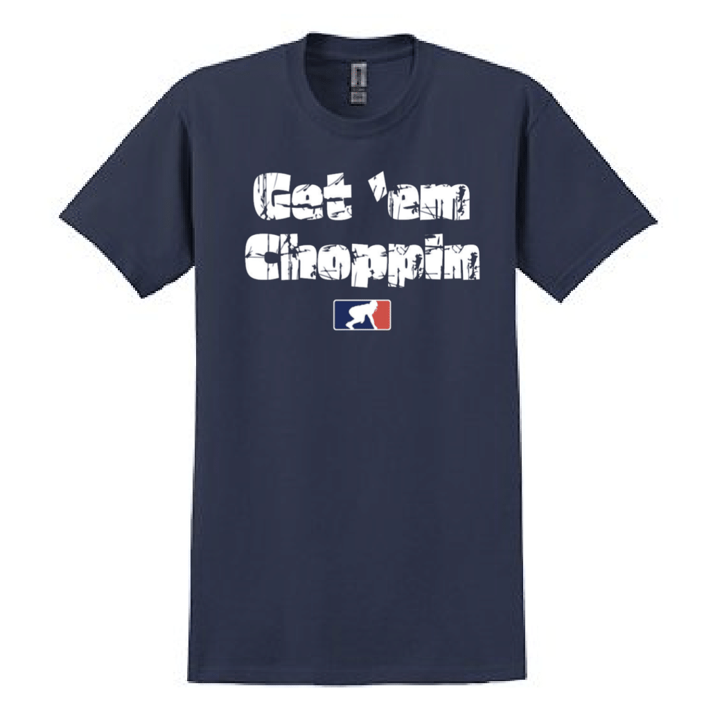 GET EM CHOPPIN - Heavyweight T-Shirt