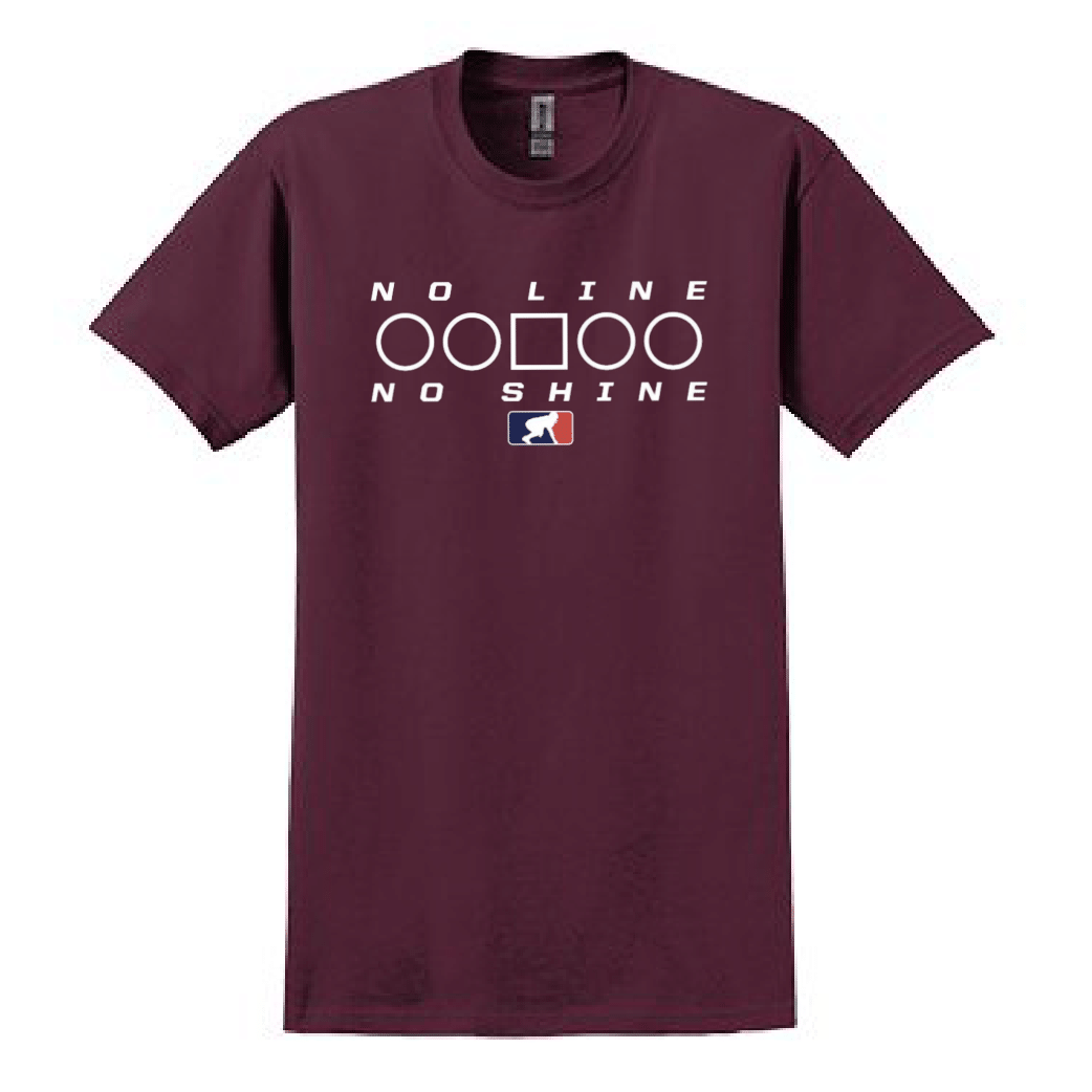 NO LINE NO SHINE TOO - T-Shirt
