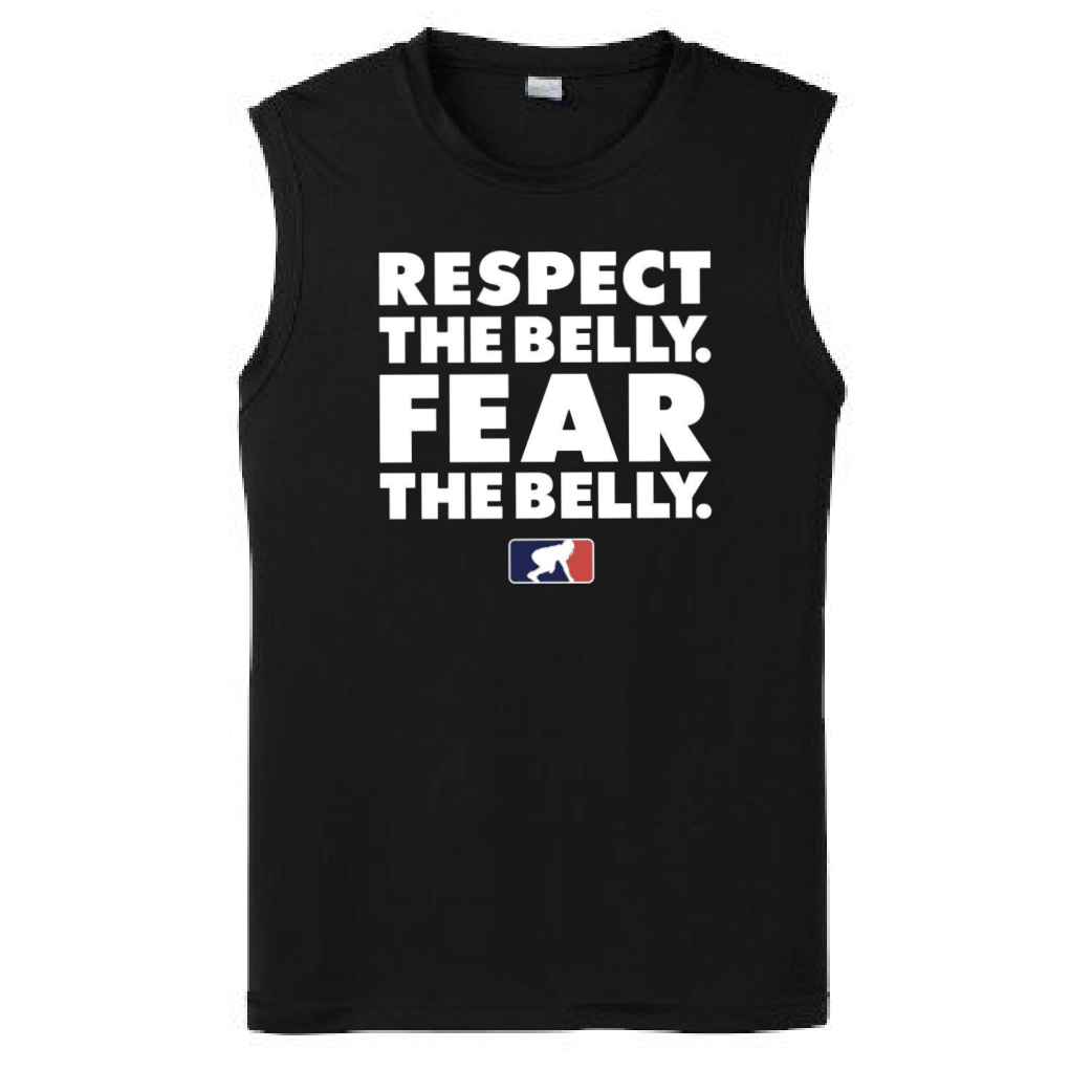 RESPECT THE BELLY FEAR THE BELLY - Muscle T-Shirt