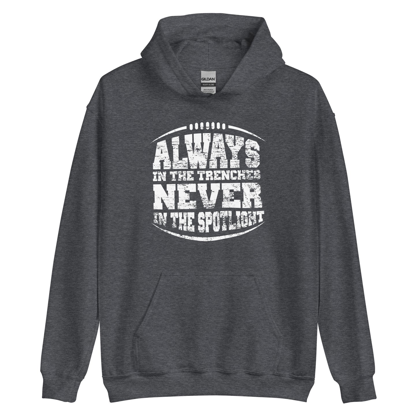 ALWAYS IN THE TRENCHES - Hoodie