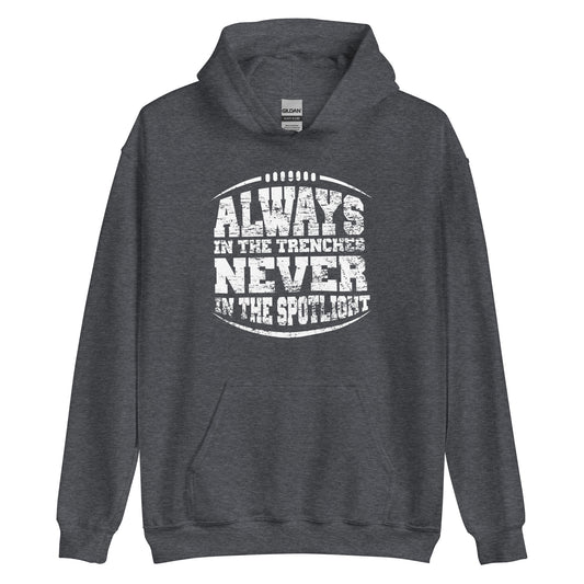 ALWAYS IN THE TRENCHES - Hoodie