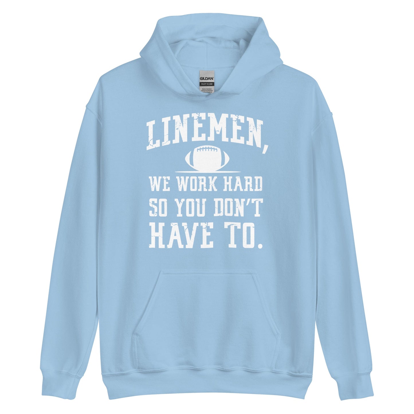 LINEMEN WORK HARD - Heavyweight Hoodie