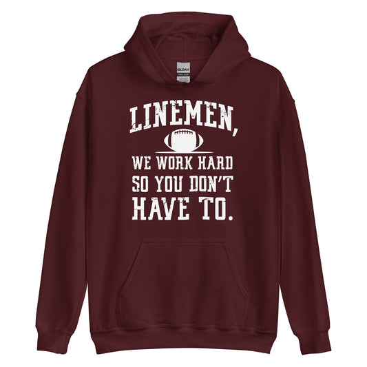 LINEMEN WORK HARD - Tall Hoodie