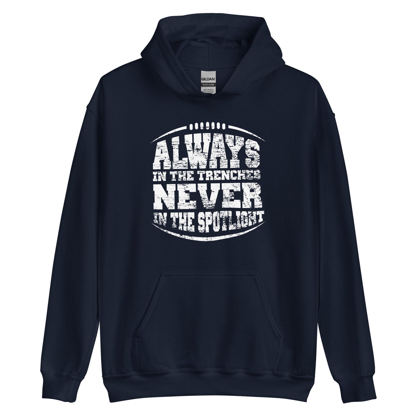 ALWAYS IN THE TRENCHES - Hoodie