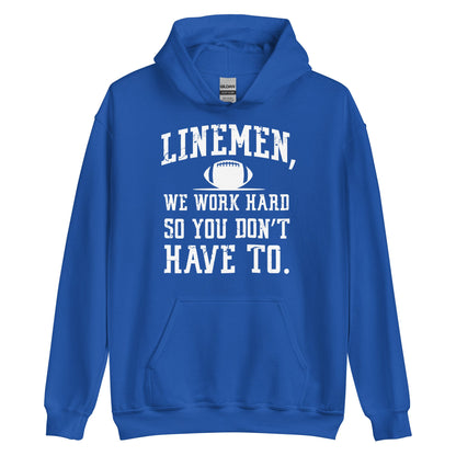 LINEMEN WORK HARD - Heavyweight Hoodie