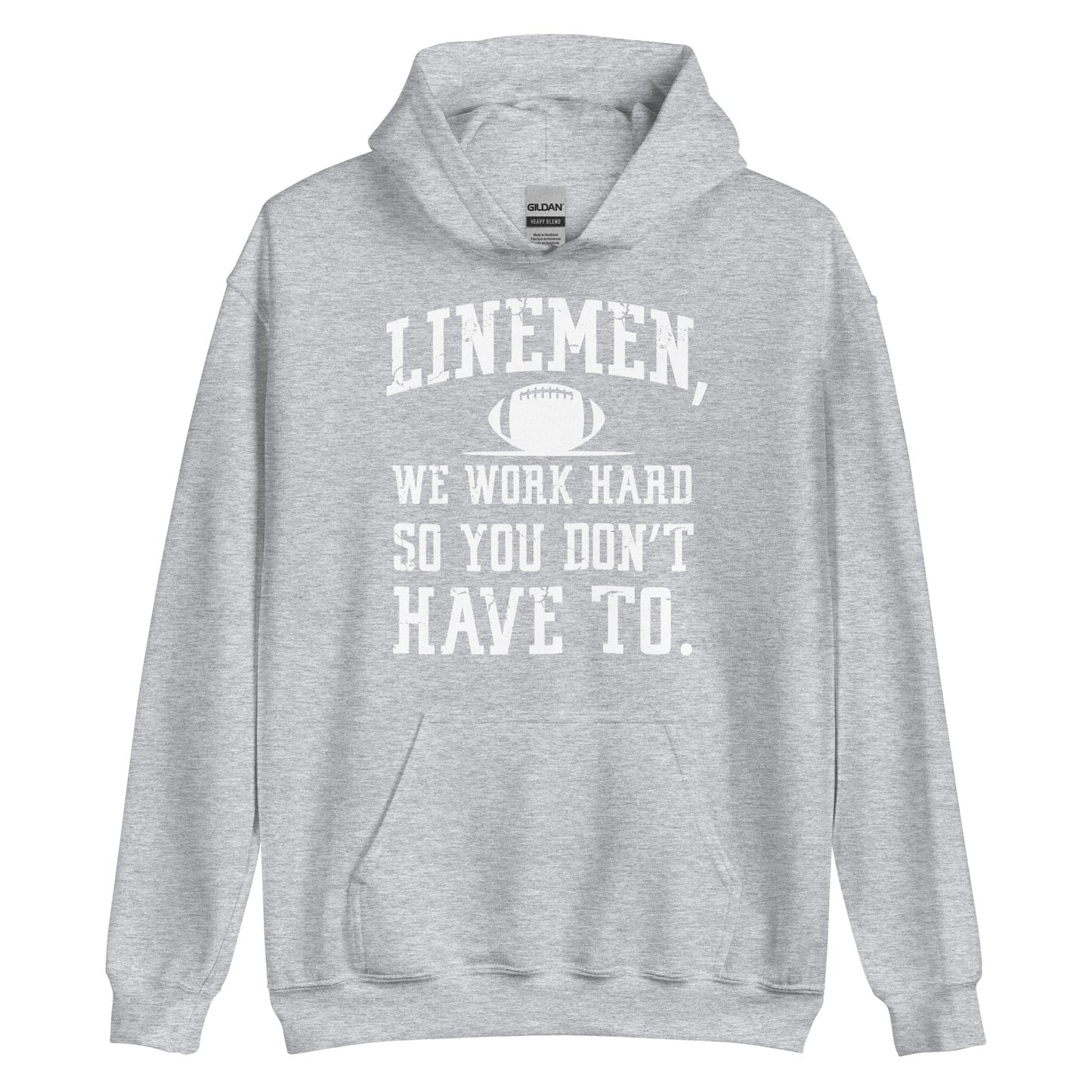LINEMEN WORK HARD - Heavyweight Hoodie